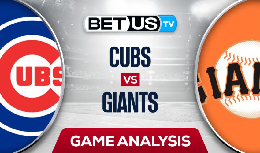 Chicago Cubs vs San Francisco Giants: Predictions & Picks 7/28/2022