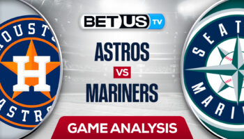 Houston Astros vs Seattle Mariners: Analysis & Picks 7/22/2022