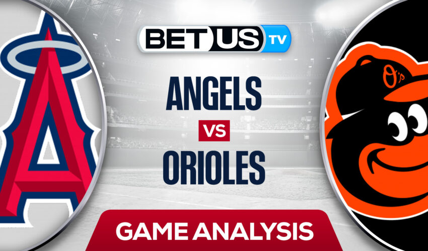 Los Angeles Angels vs Baltimore Orioles: Preview & Analysis 7/08/2022
