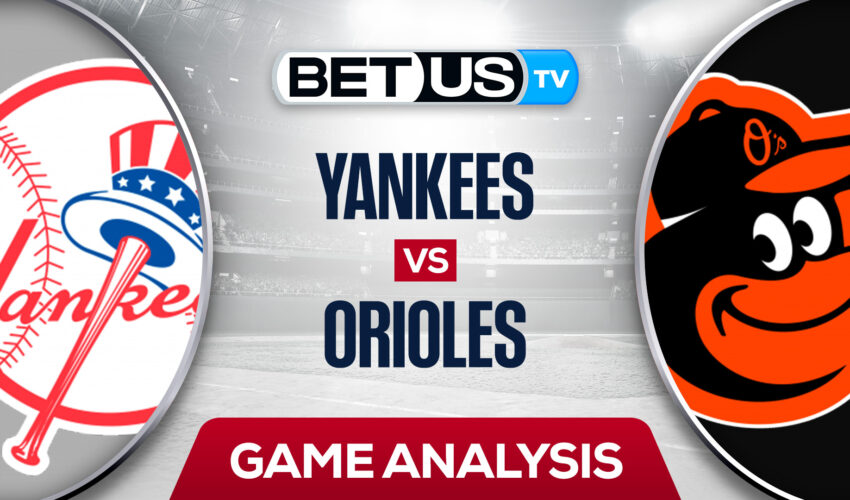 NY Yankees vs Baltimore Orioles: Preview & Predictions 7/22/2022