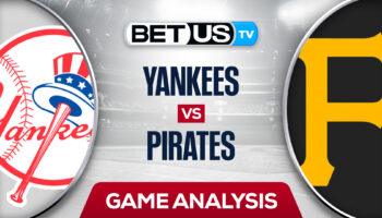 New York Yankees vs Pittsburgh Pirates: Preview & Picks 7/06/2022