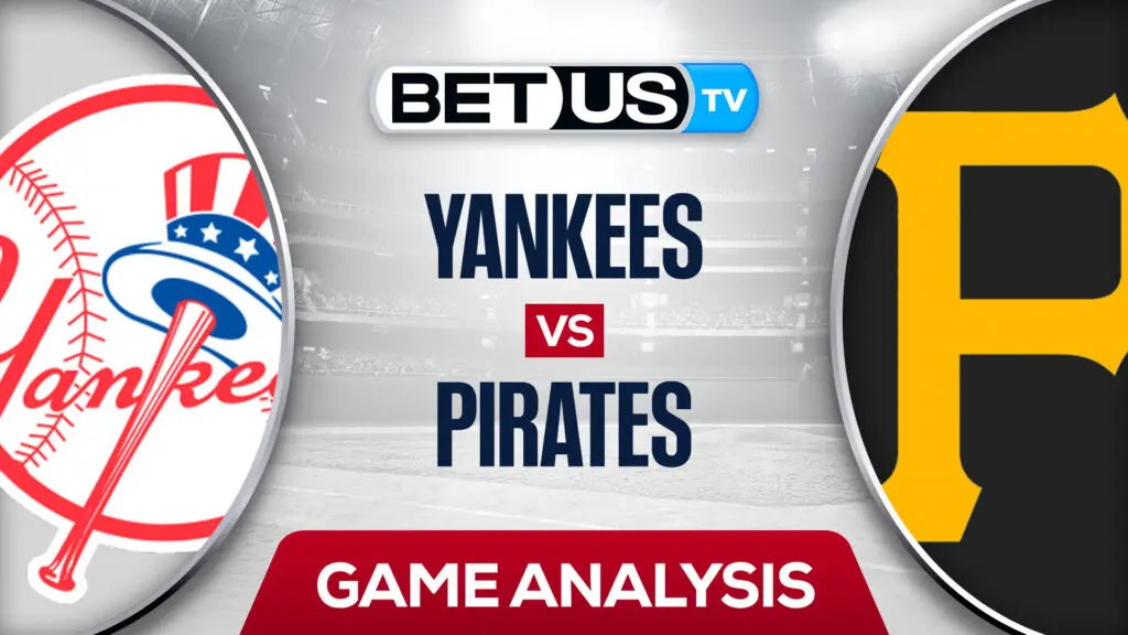New York Yankees vs Pittsburgh Pirates: Picks & Predictions 7/05/2022
