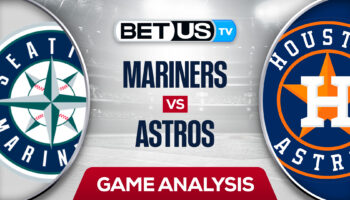 Seattle Mariners vs Houston Astros: Picks & Predictions 7/29/2022
