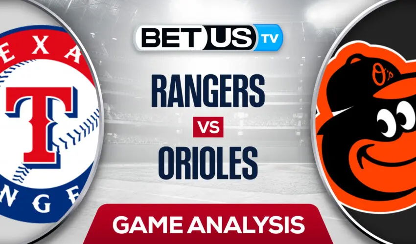 Texas Rangers vs Baltimore Orioles: Predictions & Analysis 7/06/2022