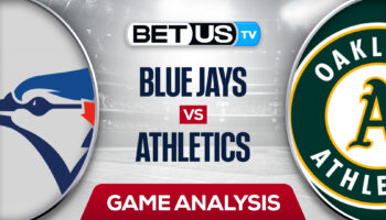 Toronto Blue Jays vs Oakland Athletics: Analysis & Predictions 7/04/2022