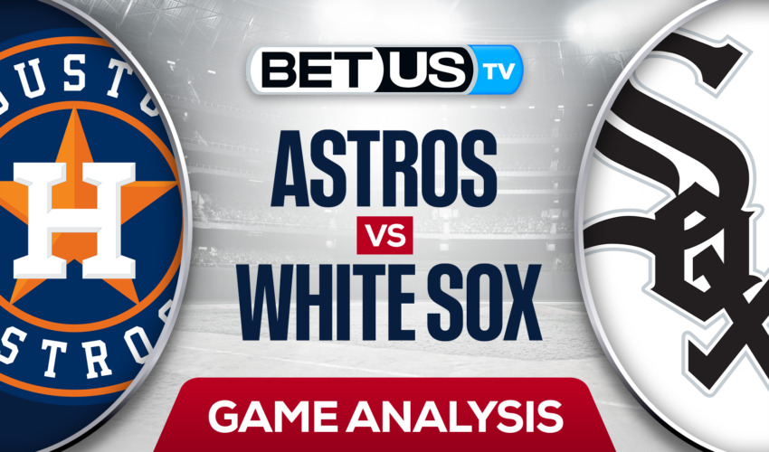 Houston Astros vs Chicago White Sox: Picks & Predictions 8/15/2022