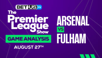 Arsenal vs Fulham: Picks & Predictions 8/27/2022
