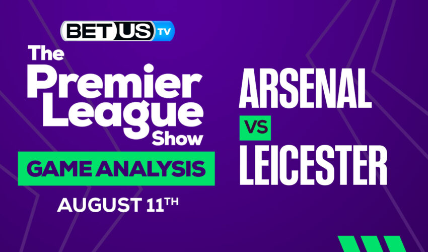 Arsenal vs Leicester City: Preview & Picks 08/11/2022