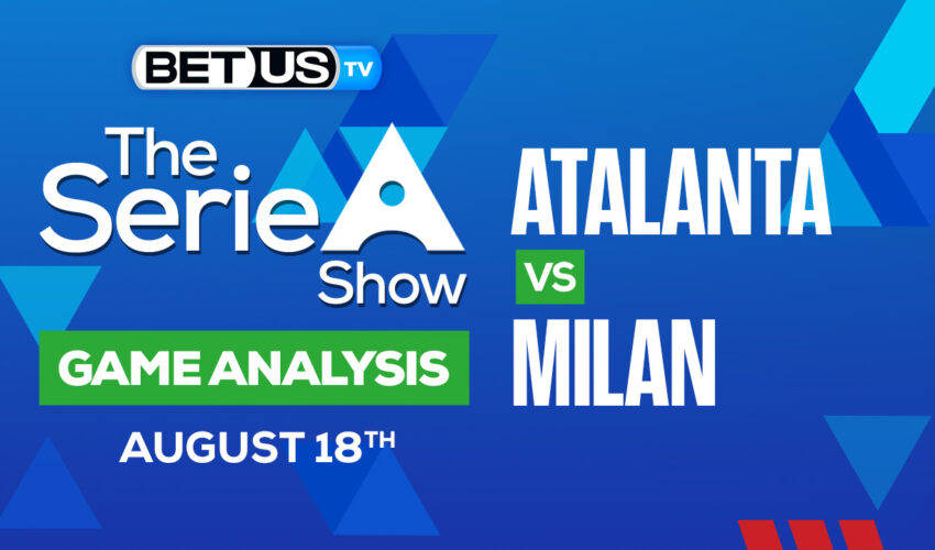 Atalanta vs Milan: Predictions & Preview 08/21/2022
