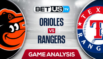 Baltimore Orioles vs Texas Rangers: Analysis & Picks 8/01/2022