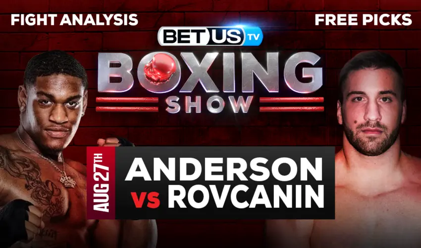 Jared Anderson vs Miljan Rovcanin: Picks & Analysis 8/27/2022