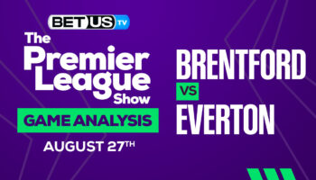 Brentford vs Everton: Analysis & Predictions 8/27/2022