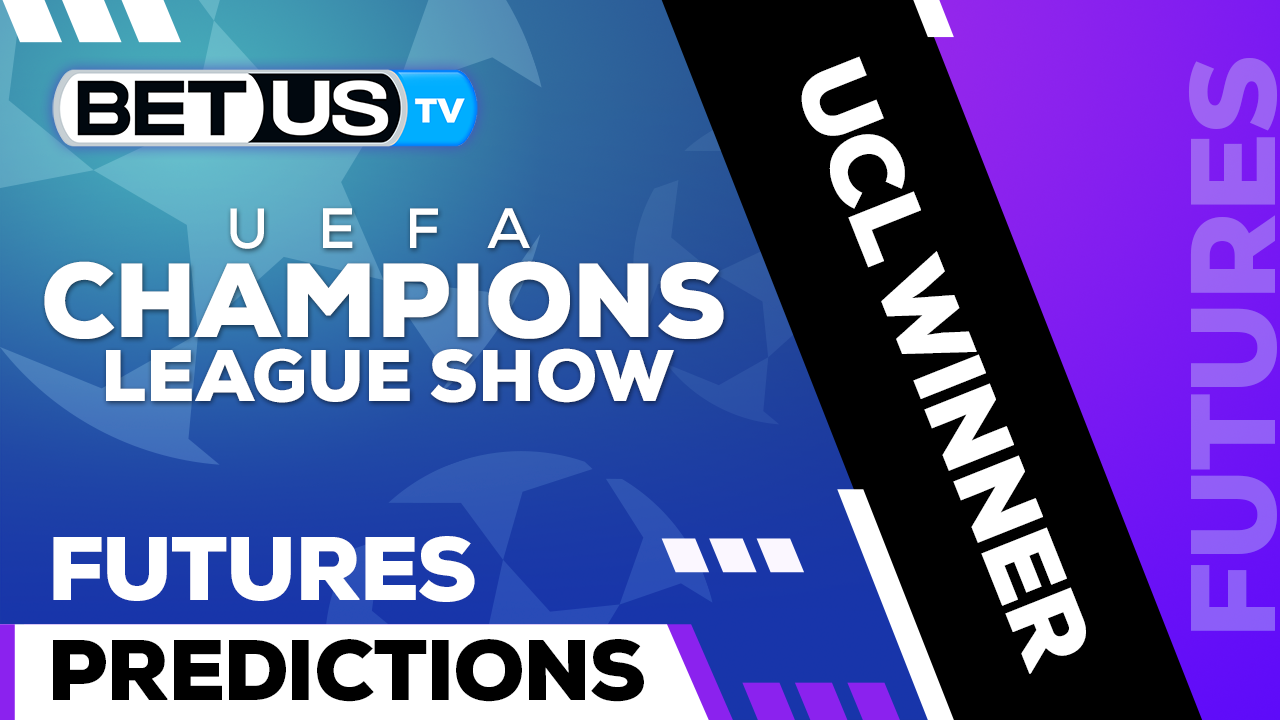 Champions League Show: Odds to Win UCL 8/29/2022