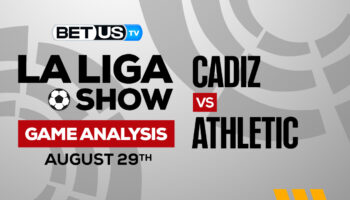 Cadiz vs Athletic Bilbao: Predictions & Picks 8/29/2022