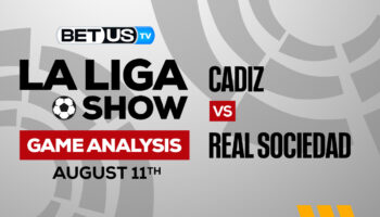 Cadiz vs Real Sociedad: Predictions & Analysis 8/14/2022