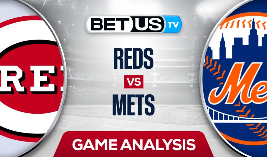 Cincinnati Reds vs New York Mets Preview & Analysis 8/09/2022