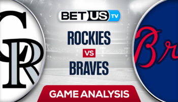 Colorado Rockies vs Atlanta Braves: Analysis & Preview 8/31/2022