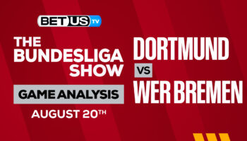 Borussia Dortmund vs Werder Bremen: Predictions & Picks 8/20/20222