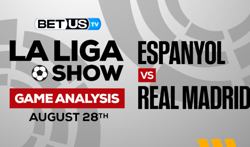 Espanyol vs Real Madrid: Preview & Analysis 8/28/2022