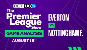 Everton vs Nottingham Forest: Picks & Preview 8/18/2022