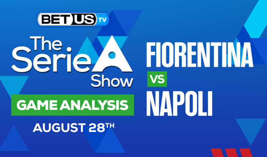 Fiorentina vs Napoli: Preview & Analysis 8/28/2022