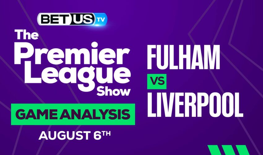 Fulham vs Liverpool: Picks & Preview 8/04/2022