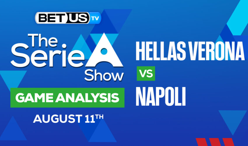 Hellas Verona vs Napoli: Picks & Predictions 8/15/2022