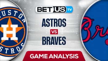 Houston Astros vs Atlanta Braves: Predictions & Picks 8/19/2022