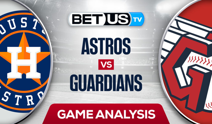 Houston Astros vs Cleveland Guardians: Picks & Analysis 8/05/2022