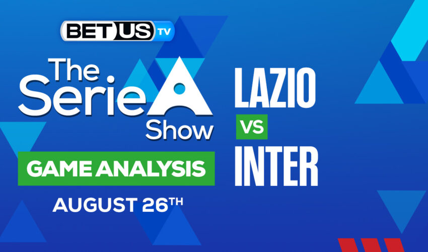 Lazio vs Inter: Preview & Analysis 8/26/2022