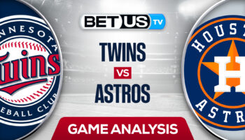 Minnesota Twins vs Houston Astros: Preview & Picks 8/24/2022
