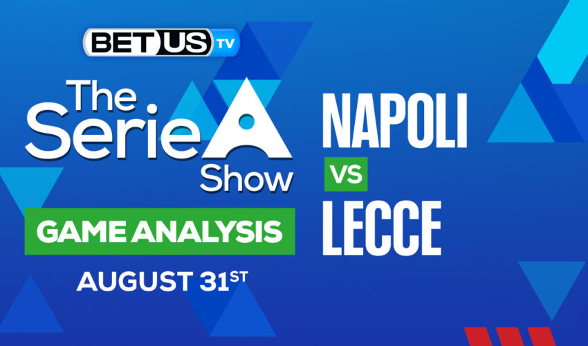 Napoli vs Lecce: Picks & Preview 8/31/2022