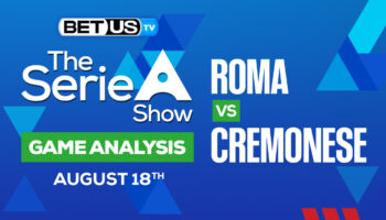 Roma vs Cremonese: Predictions & Analysis 08/22/2022
