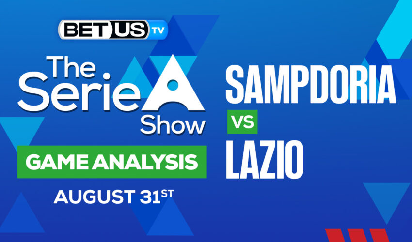 Sampdoria vs Lazio: Predictions & Picks 8/31/2022