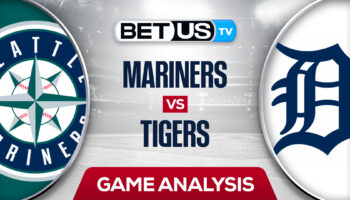 Seattle Mariners vs Detroit Tigers: Picks & Preview 8/30/2022