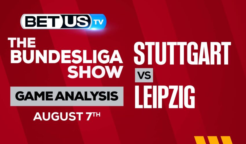 Stuttgart vs RB Leipzig: Analysis & Predictions 8/05/2022