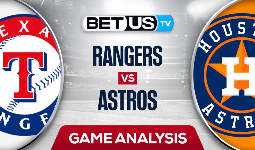 Texas Rangers vs Houston Astros: Predictions & Preview 8/10/2022
