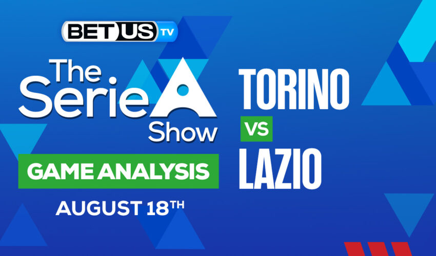 Torino vs Lazio Serie: Picks & Predictions 08/20/2022