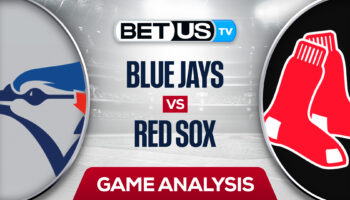 Toronto Blue Jays vs Boston Red Sox: Picks & Preview 8/24/2022