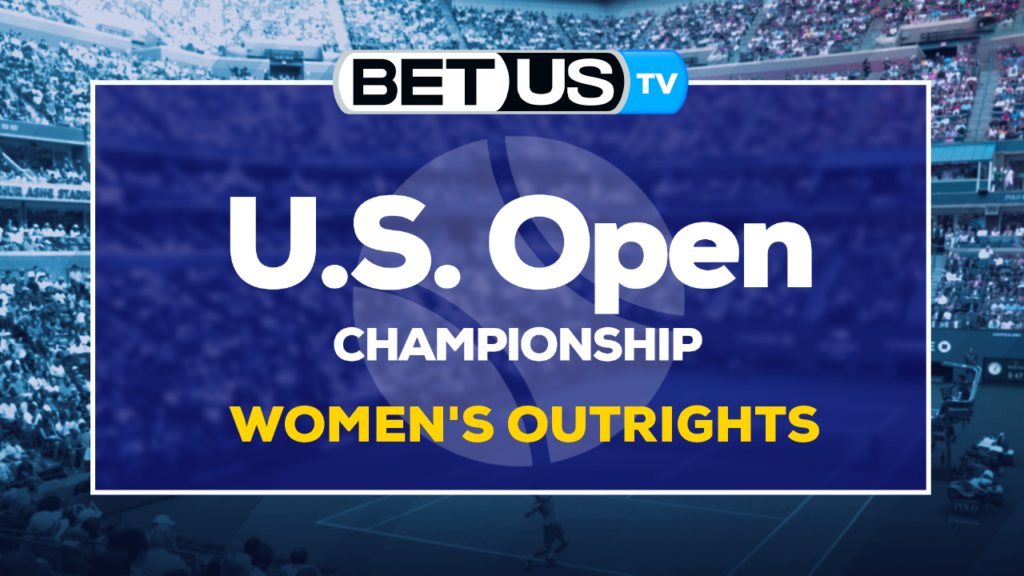 Us Open: Women's Outrights Best Picks & Analysis 8/26/2022