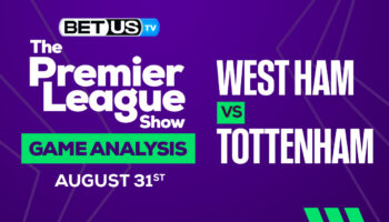 West Ham vs Tottenham: Picks & Analysis 8/31/2022