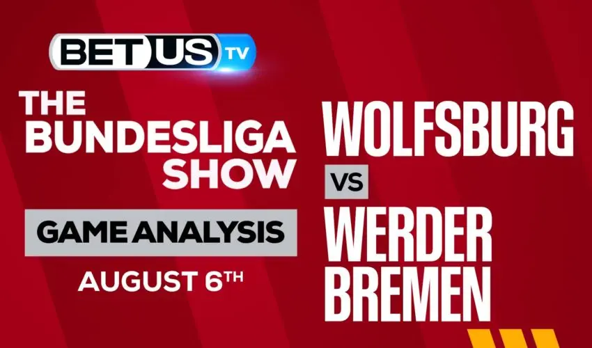Wolfsburg vs Werder Bremen: Picks & Analysis 8/05/2022
