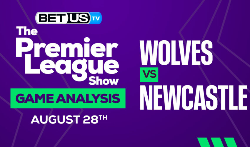 Wolves vs Newcastle: Predictions & Preview 8/28/2022