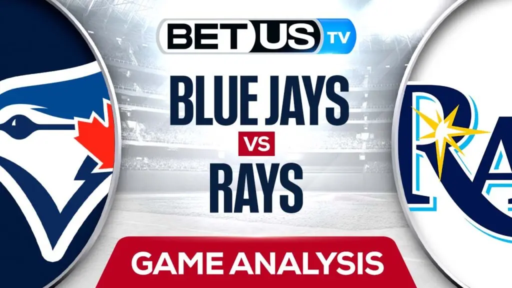 Toronto Blue Jays vs Tampa Bay Rays: Predictions & Analysis 8/02/2022
