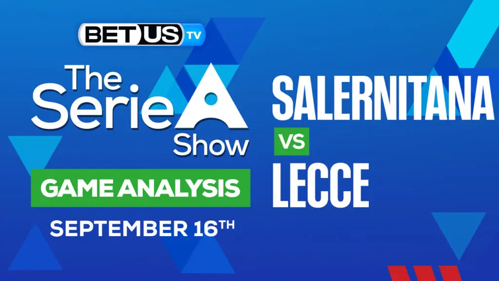 Salernitana vs Lecce: Predictions & Preview 9/16/2022