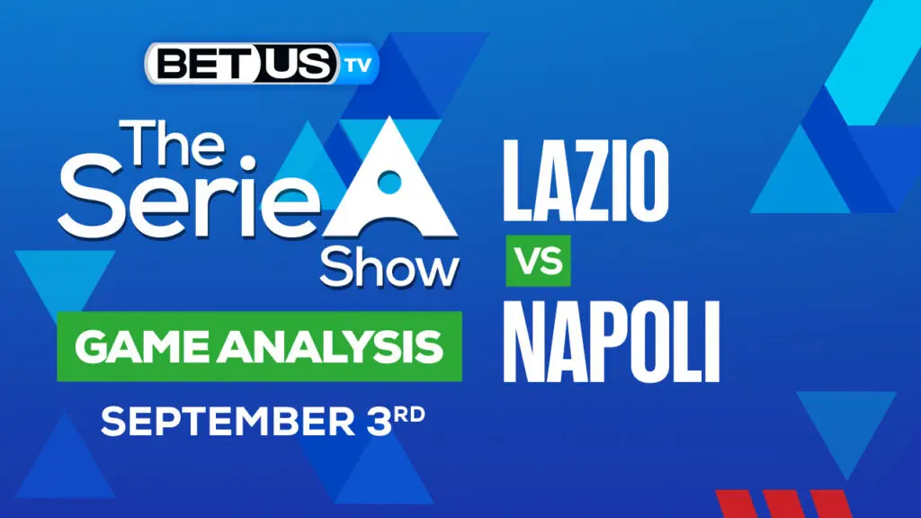 Lazio vs Napoli: Picks & Preview 9/03/2022