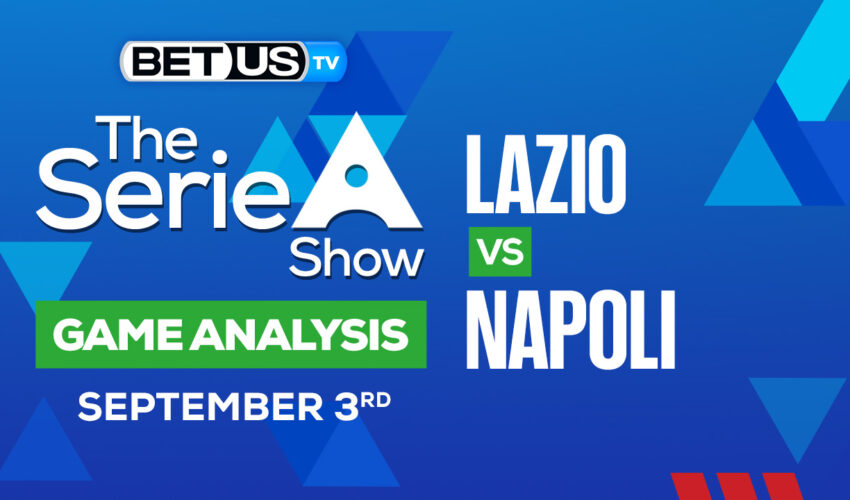 Lazio vs Napoli: Picks & Preview 9/03/2022