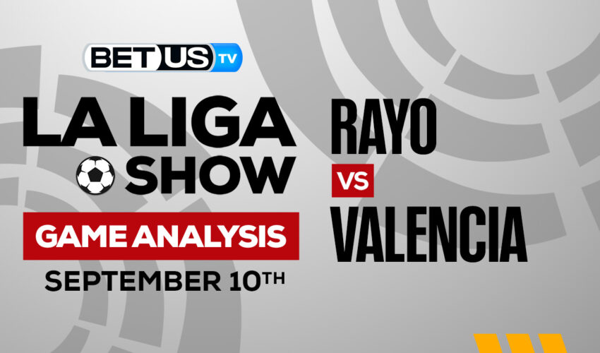 Rayo Vallecano vs Valencia: Picks & Preview 9/10/2022