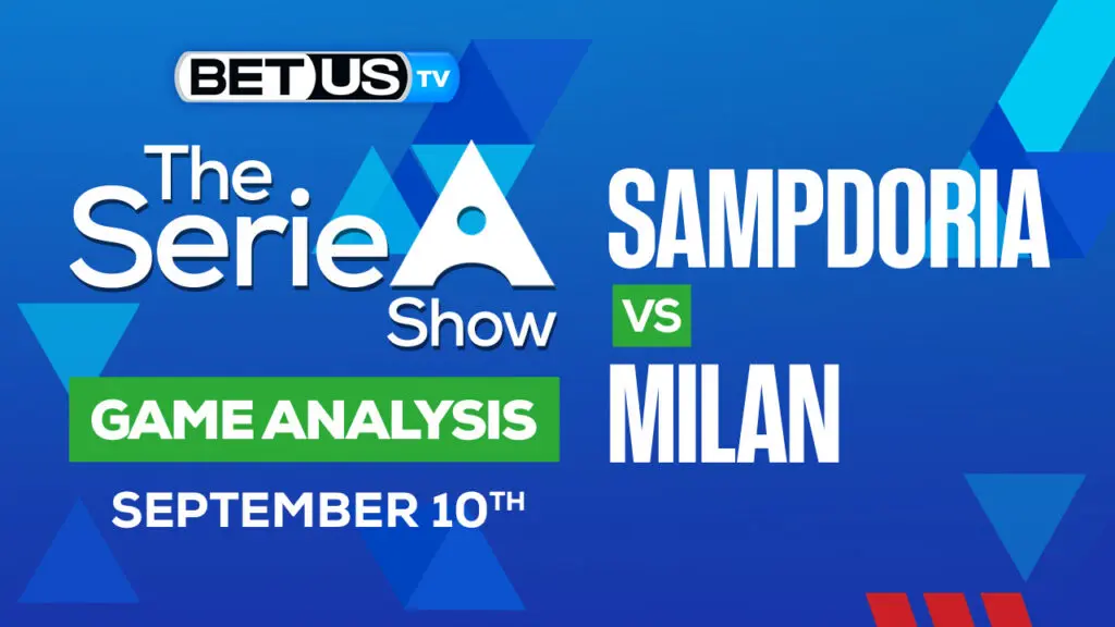 Sampdoria vs Milan: Preview & Picks 9/10/2022