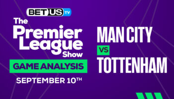 Manchester City vs Tottenham: Picks & Analysis 9/10/2022